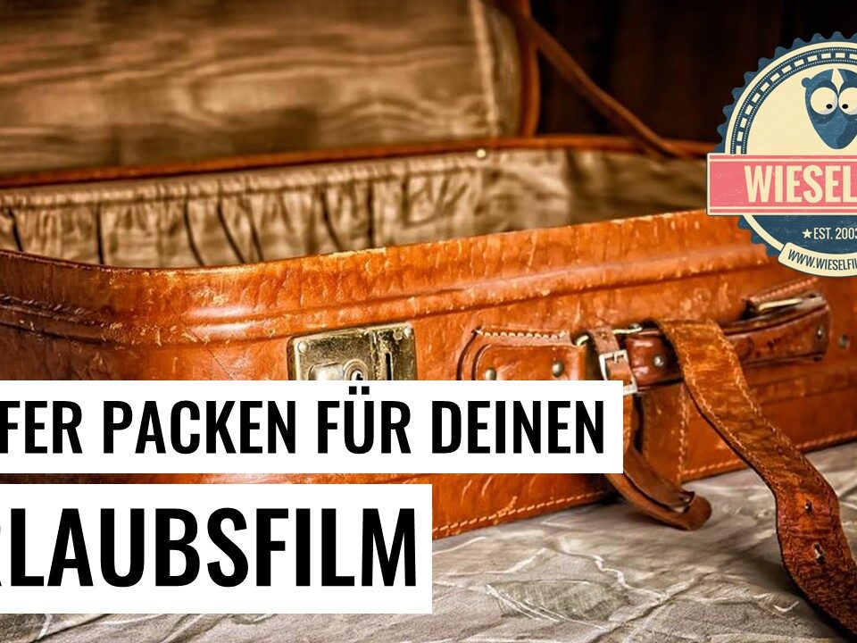 Koffer packen für deinen Urlaubsfilm