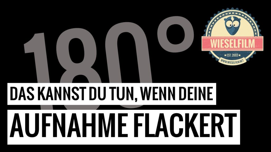 Aufnahme flackert