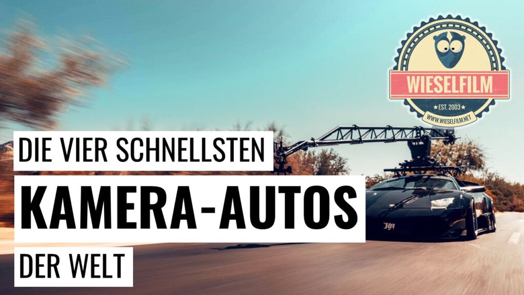 Die vier schnellsten Kamera-Autos der Welt - WIESELFILM