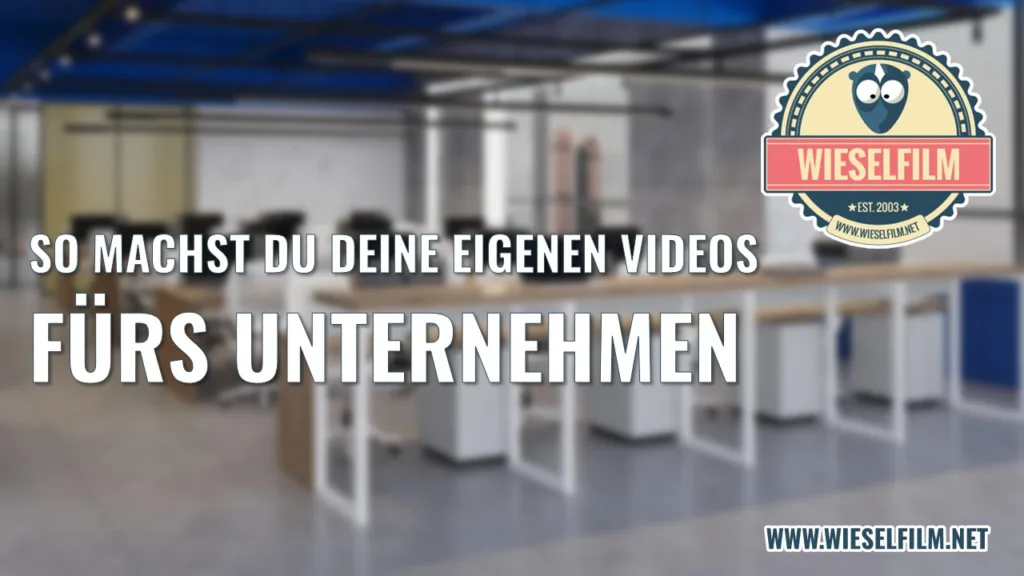 So machst du deine eigenen Videos fürs Unternehmen
