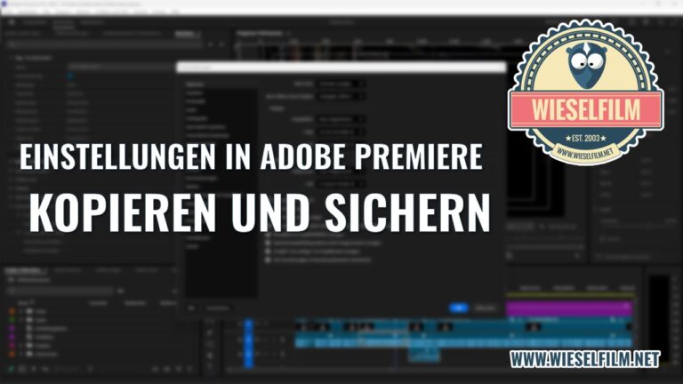Einstellungen in Adobe Premiere kopieren und sichern